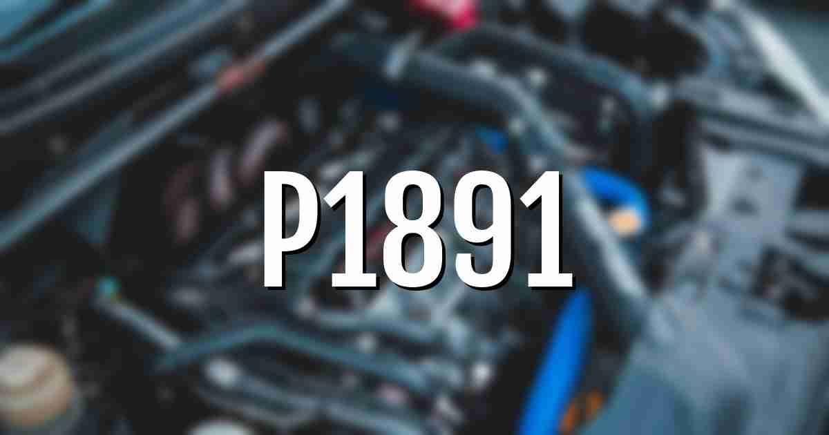 p1891 error fault code explained