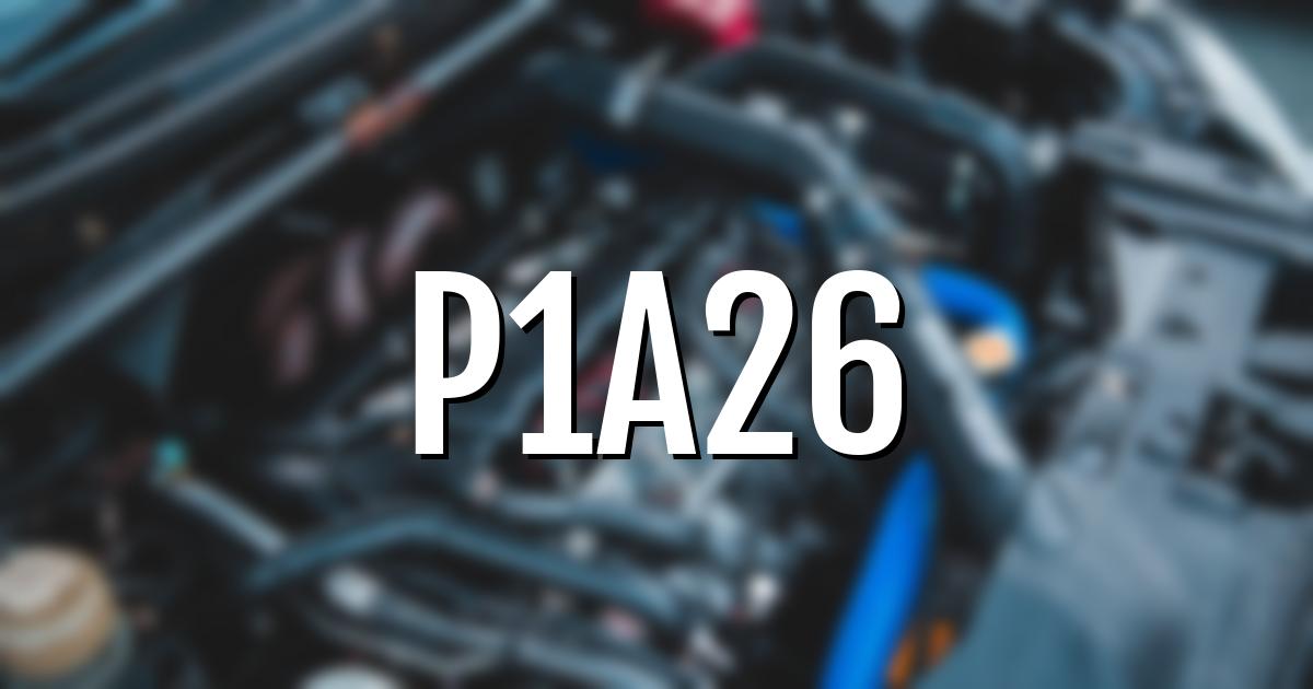 p1a26 error fault code explained