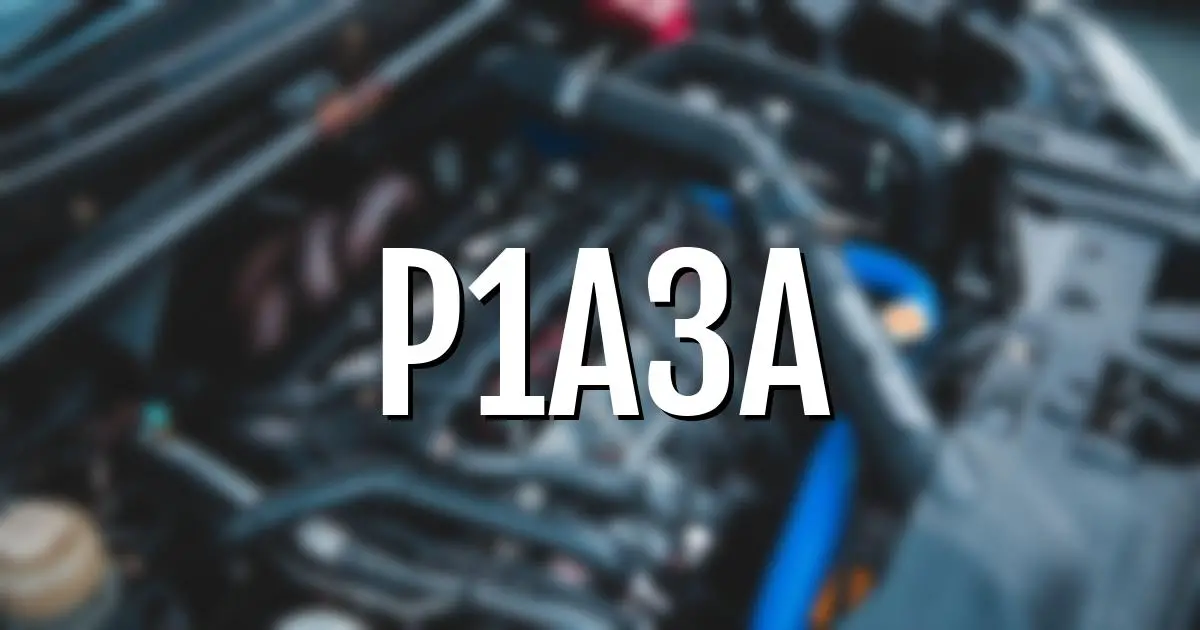 p1a3a error fault code explained