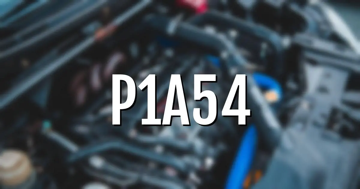 p1a54 error fault code explained