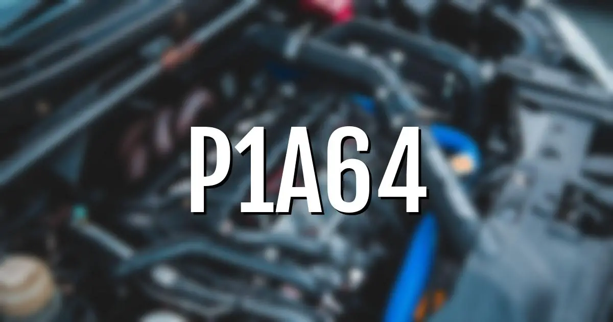 p1a64 error fault code explained