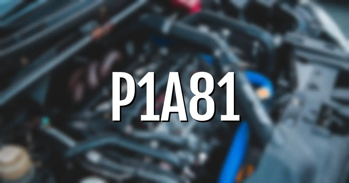 p1a81 error fault code explained