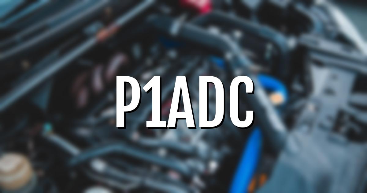 p1adc error fault code explained