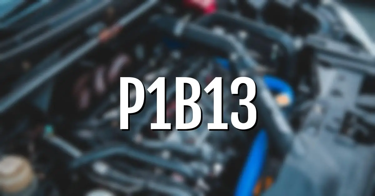 p1b13 error fault code explained