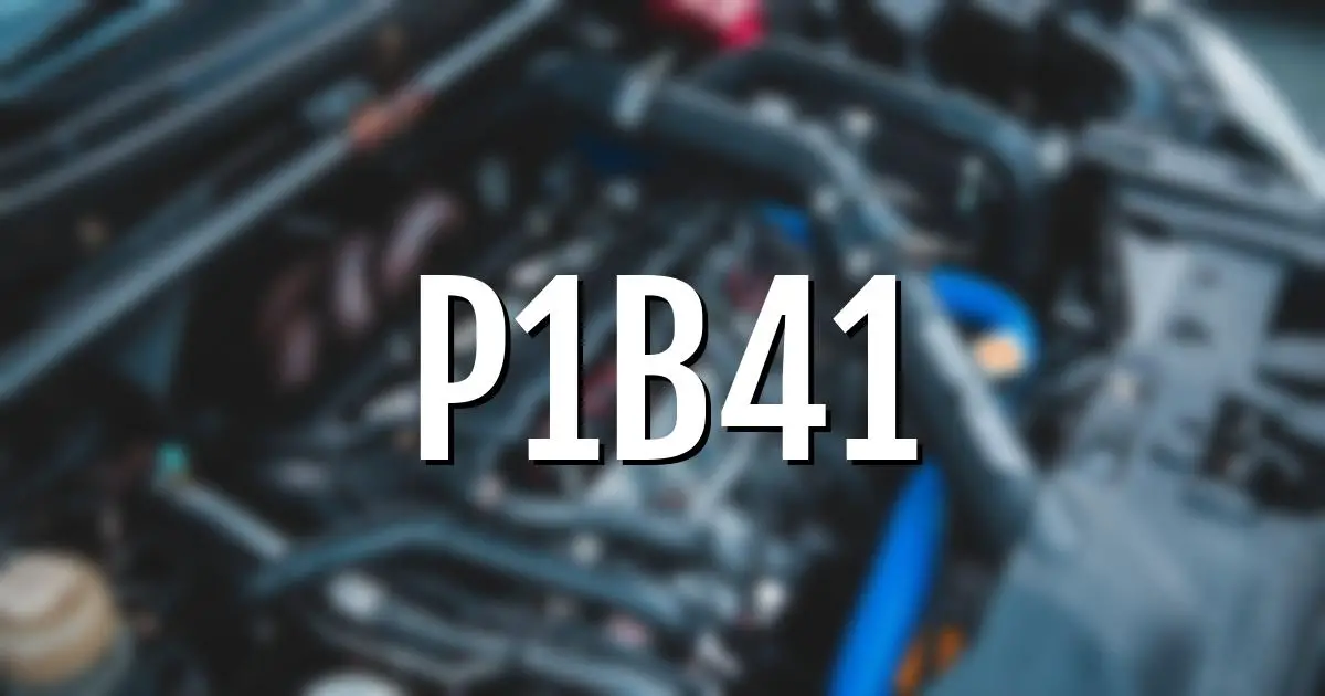 p1b41 error fault code explained