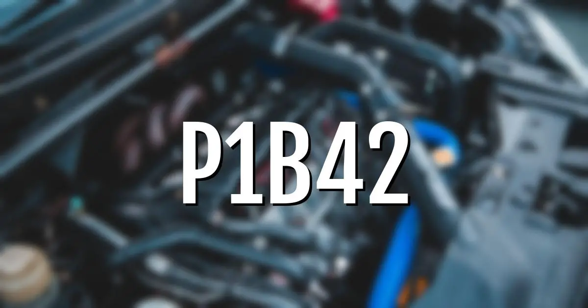 p1b42 error fault code explained