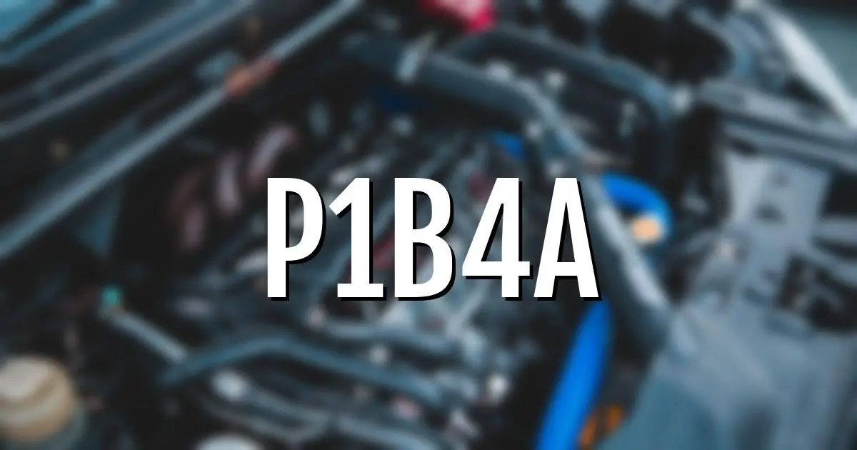 p1b4a error fault code explained