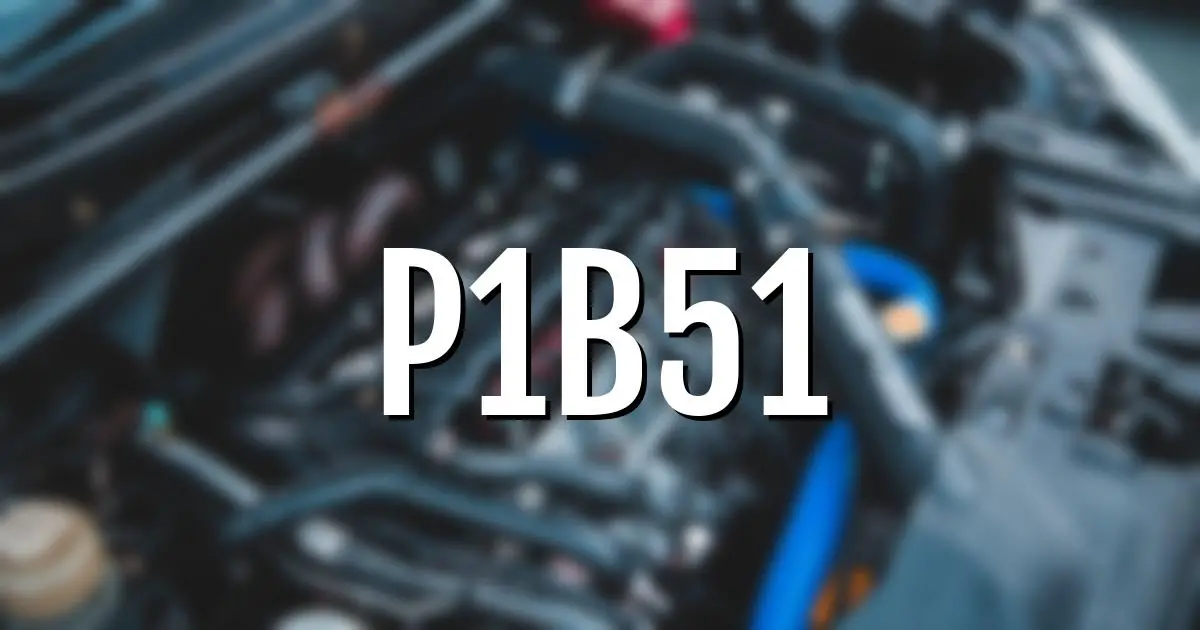 p1b51 error fault code explained