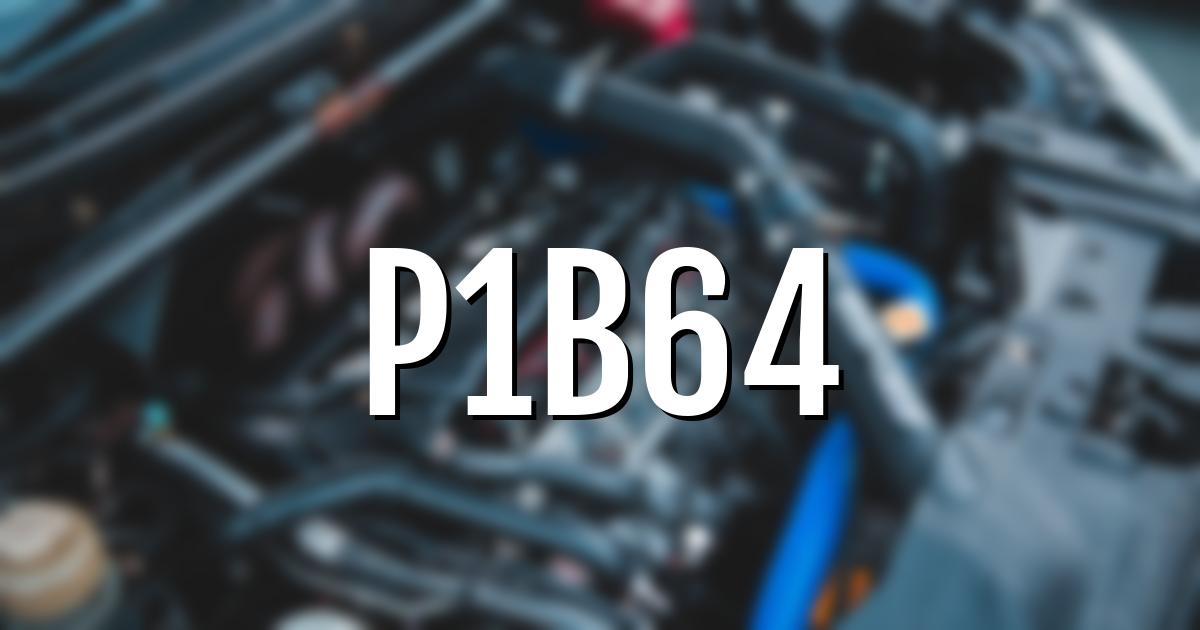 p1b64 error fault code explained