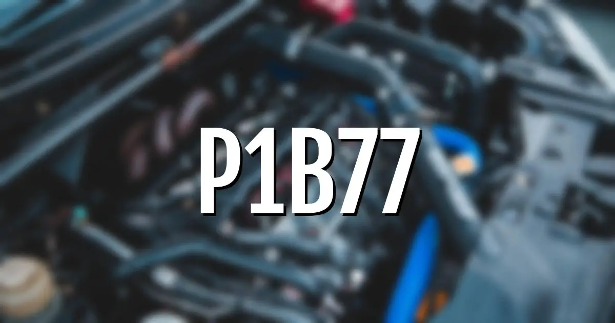 p1b77 error fault code explained