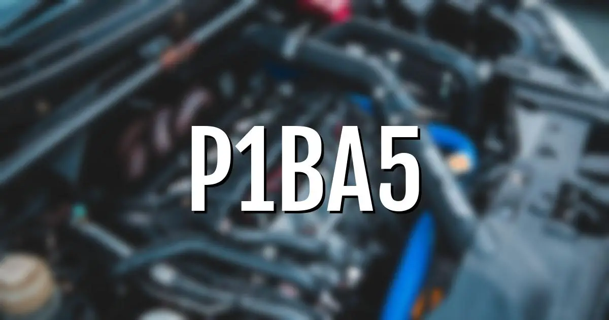 p1ba5 error fault code explained