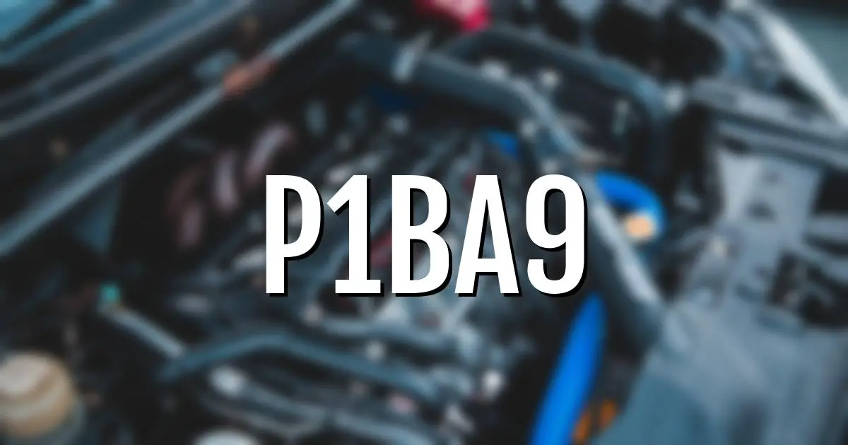 p1ba9 error fault code explained