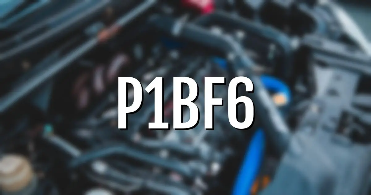 p1bf6 error fault code explained