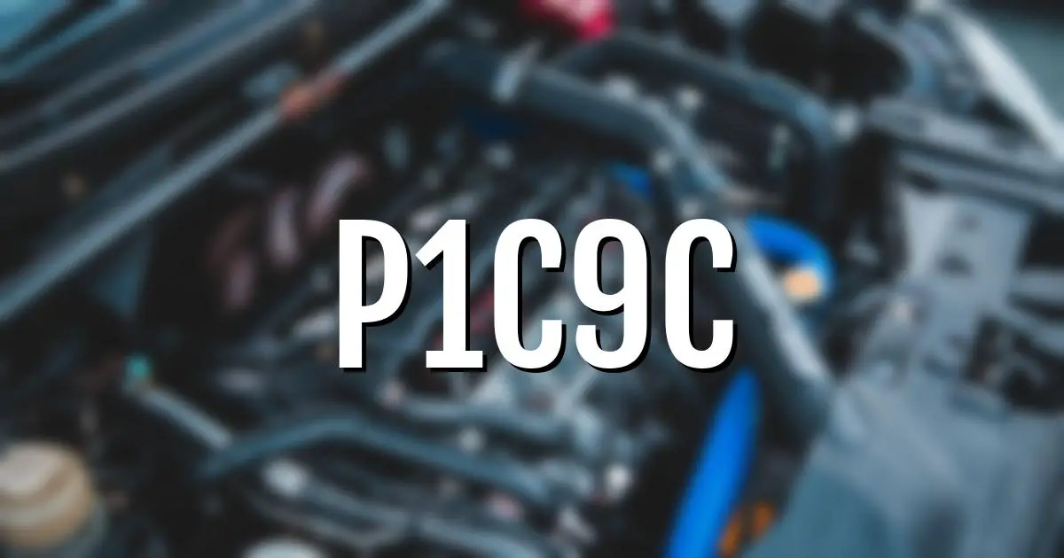 p1c9c error fault code explained