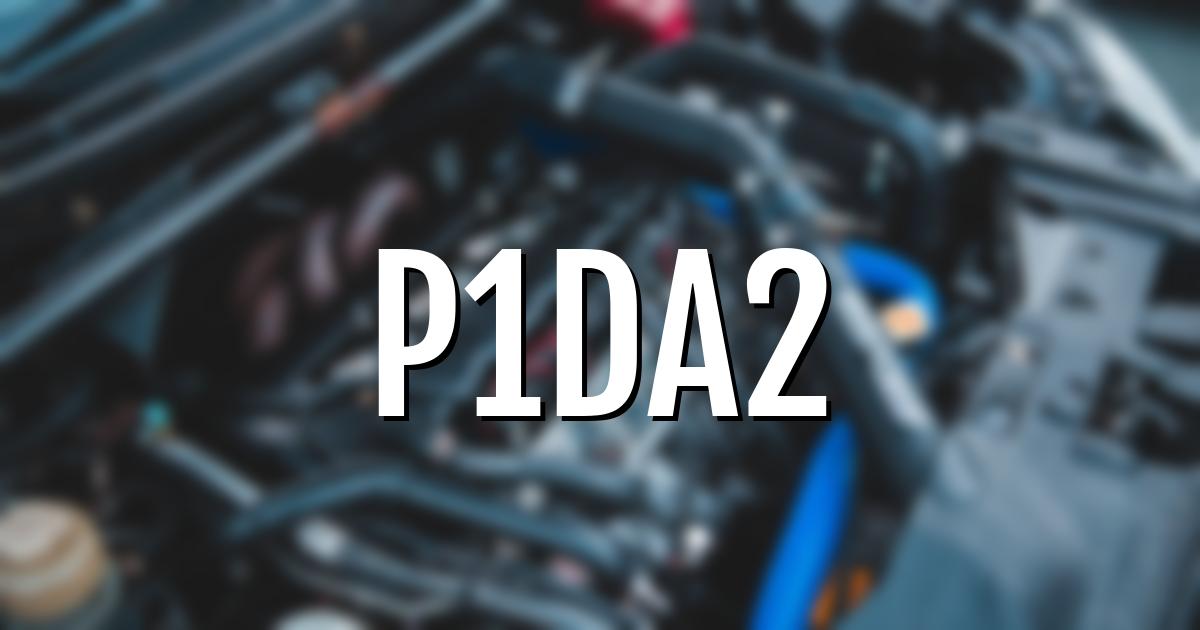 p1da2 error fault code explained