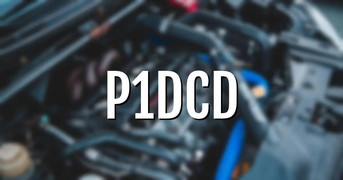 p1dcd error fault code explained
