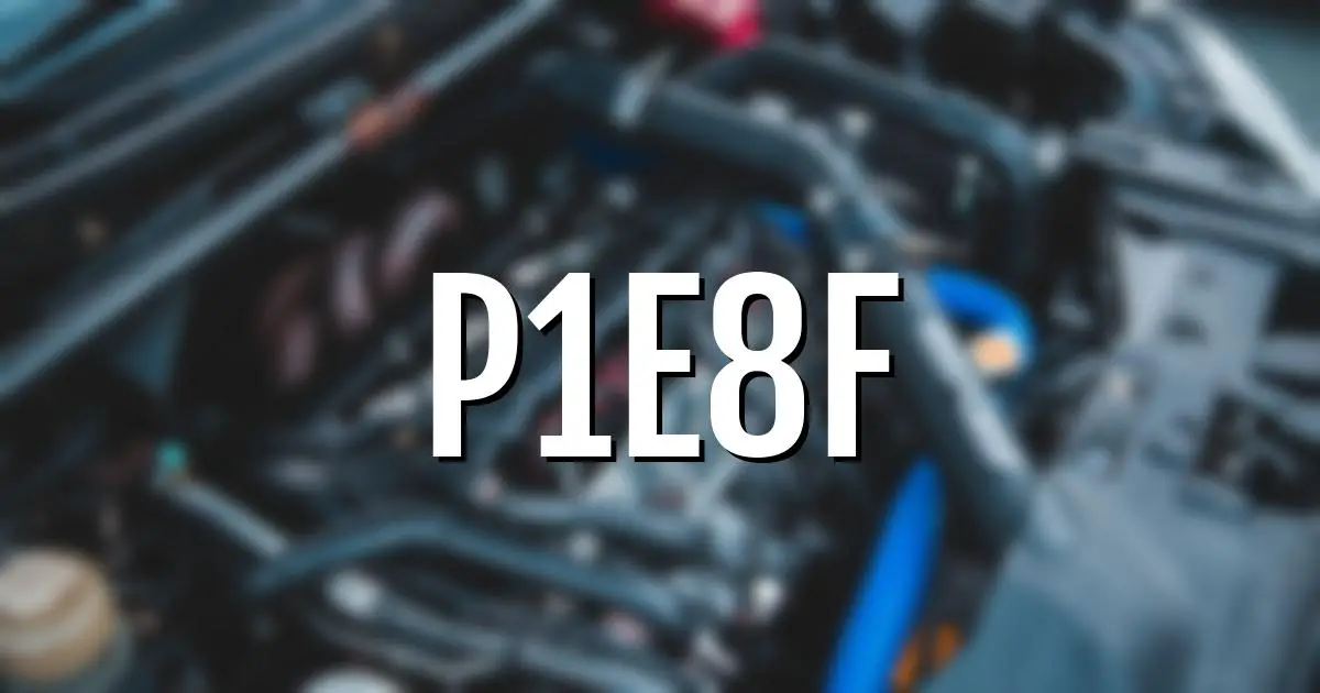 p1e8f error fault code explained