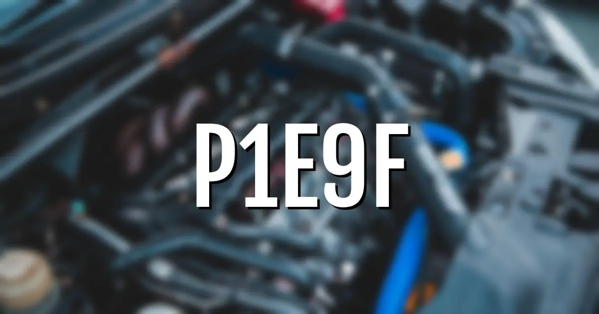 p1e9f error fault code explained