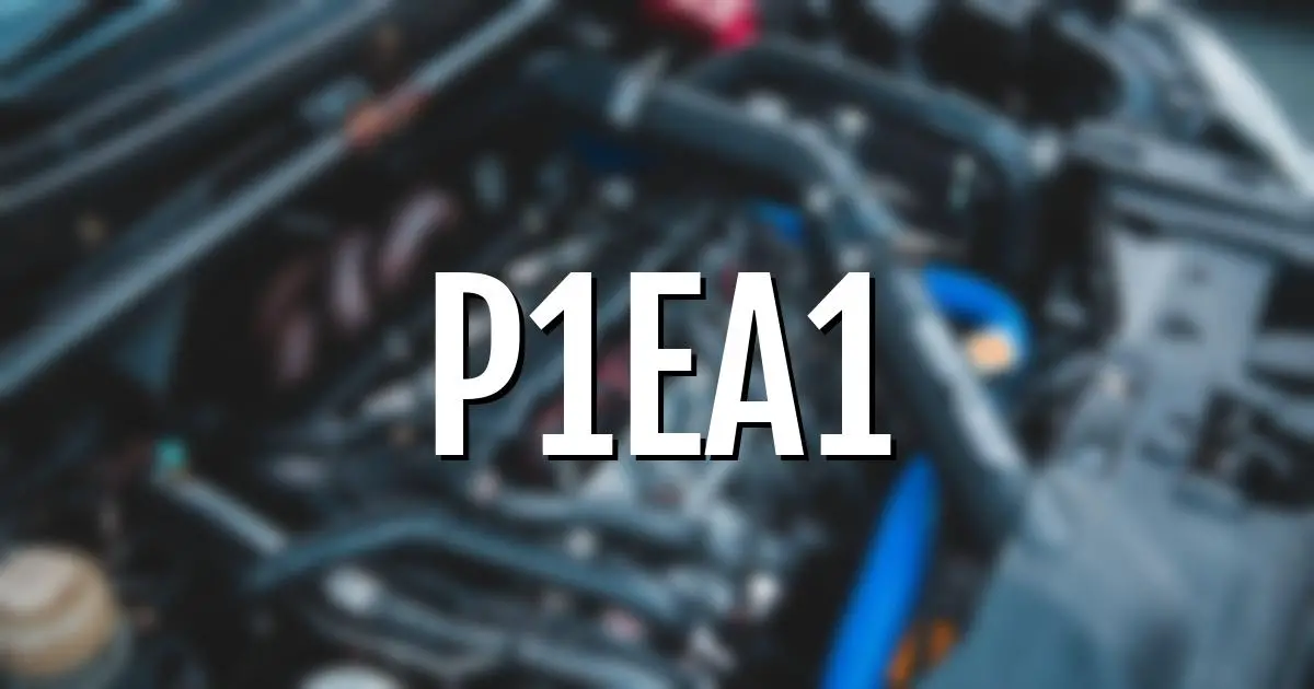 p1ea1 error fault code explained