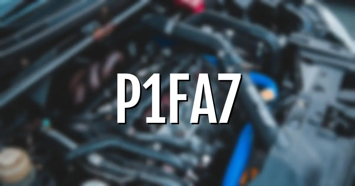 p1fa7 error fault code explained