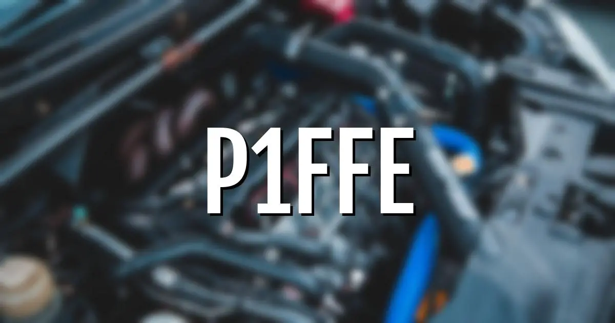 p1ffe error fault code explained