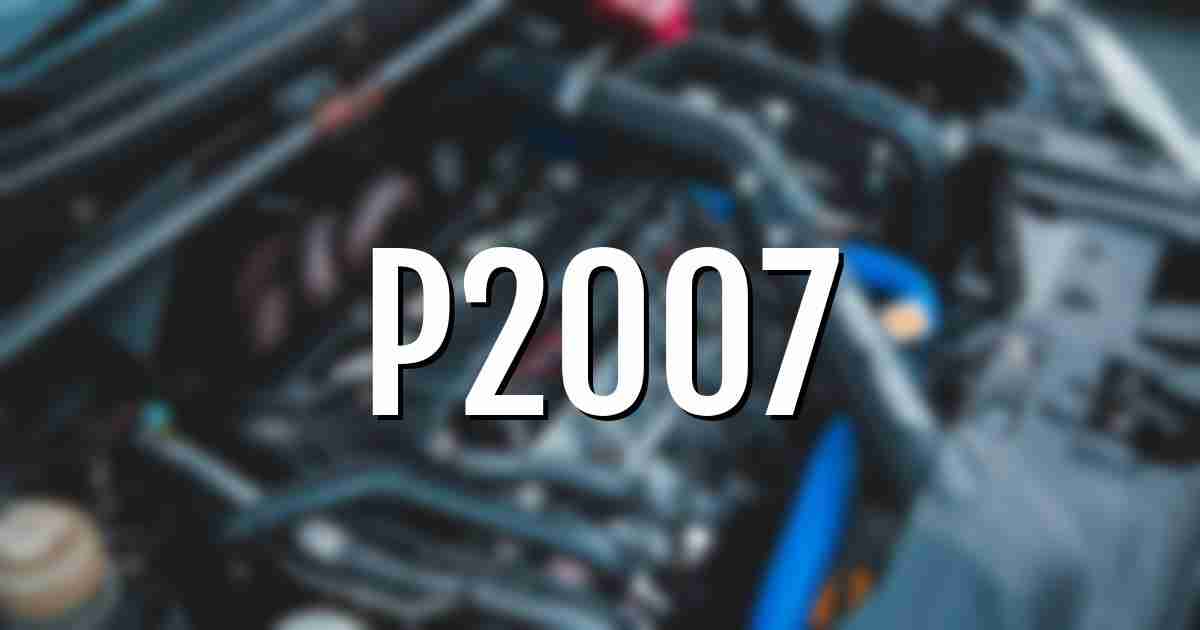 p2007 error fault code explained