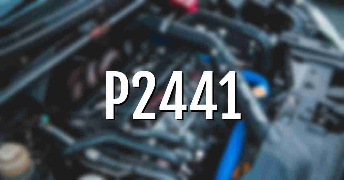 p2441 error fault code explained