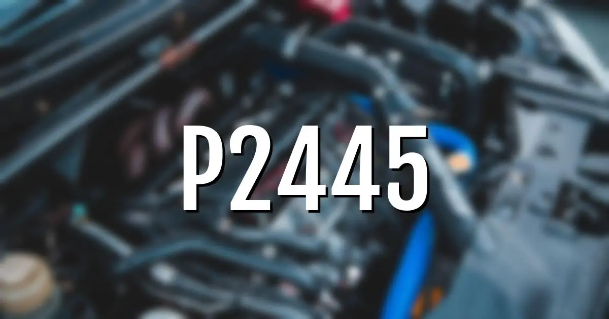 p2445 error fault code explained