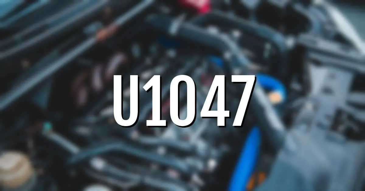 u1047 error fault code explained