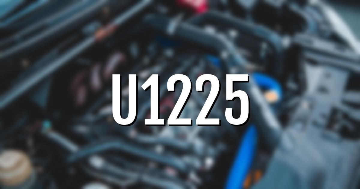 u1225 error fault code explained