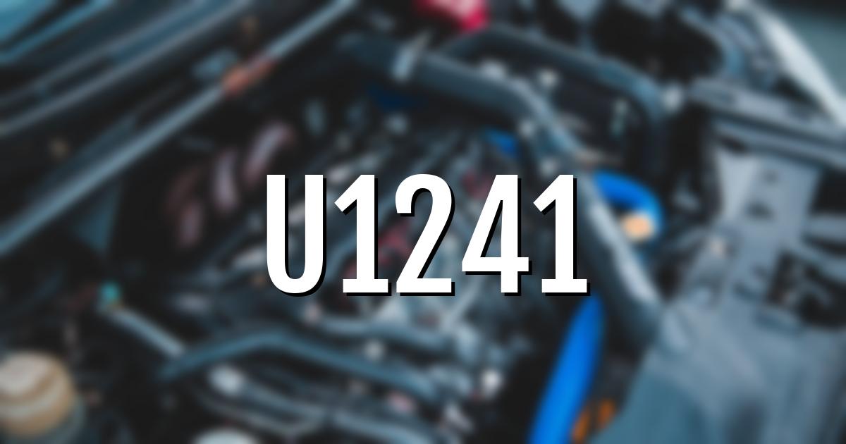 u1241 error fault code explained