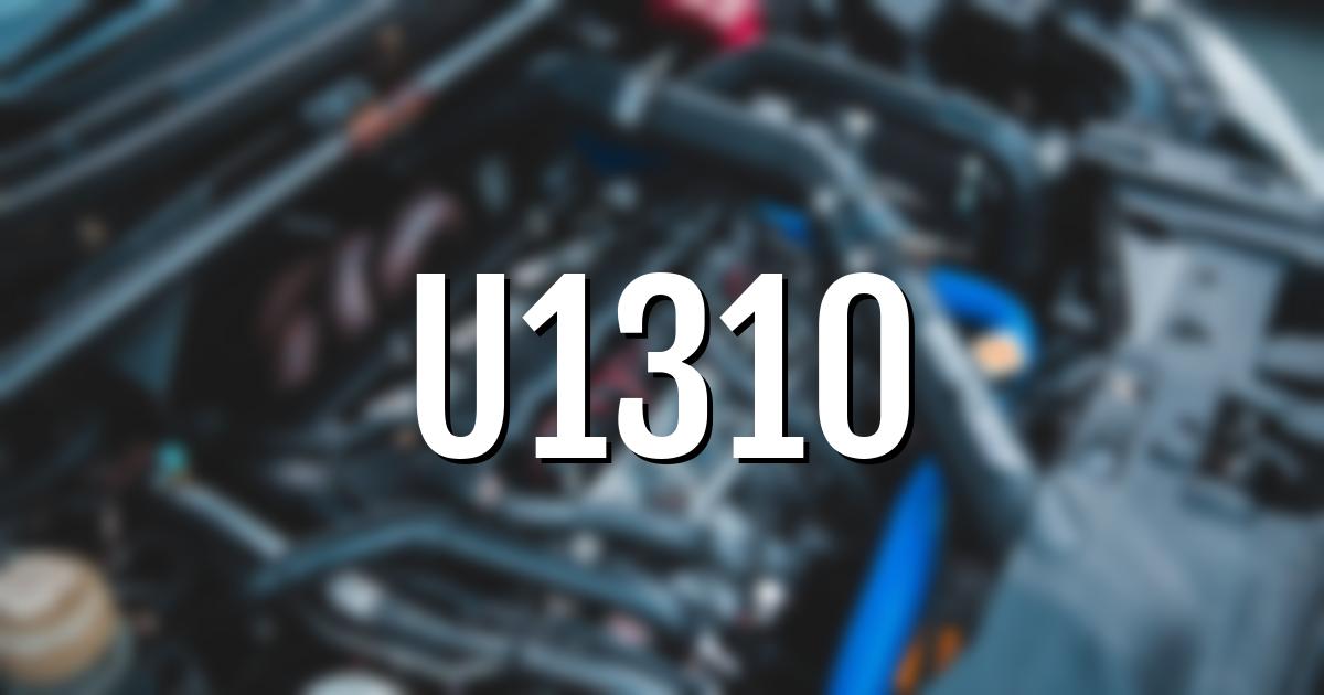 u1310 error fault code explained