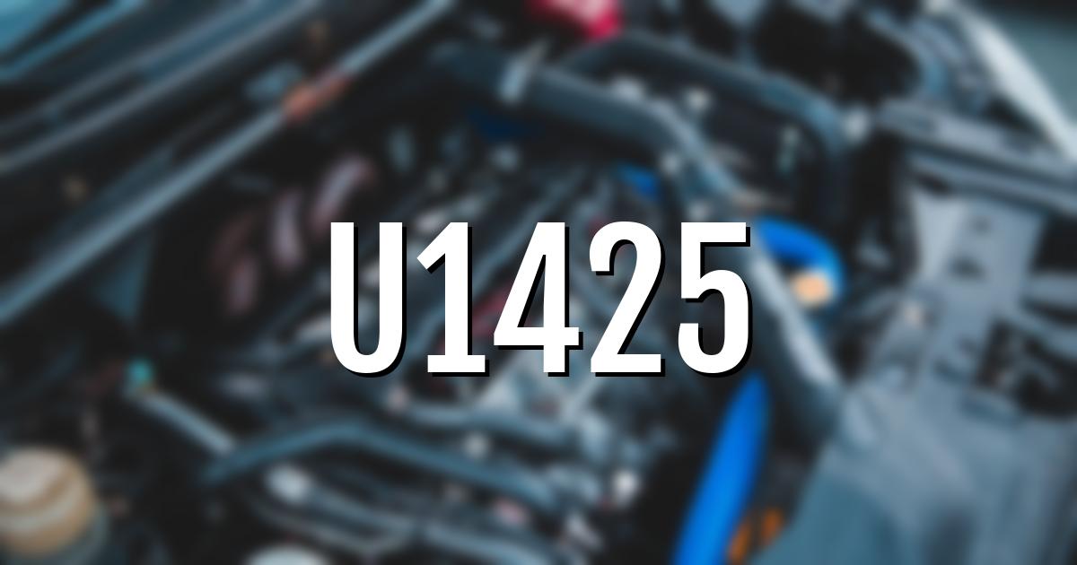 u1425 error fault code explained