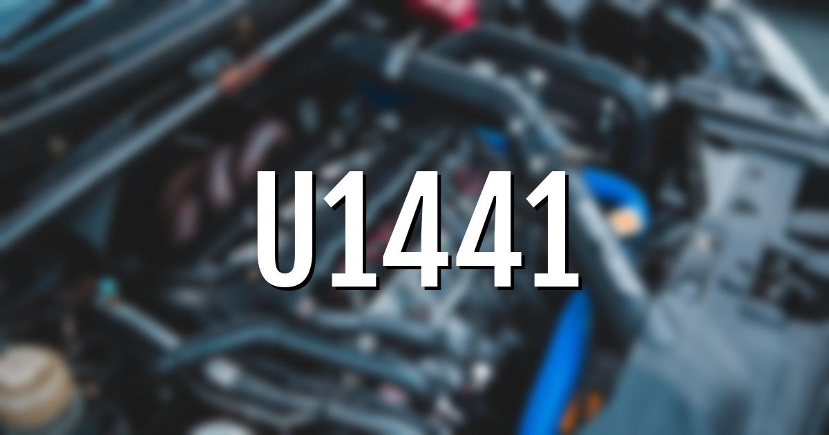 u1441 error fault code explained