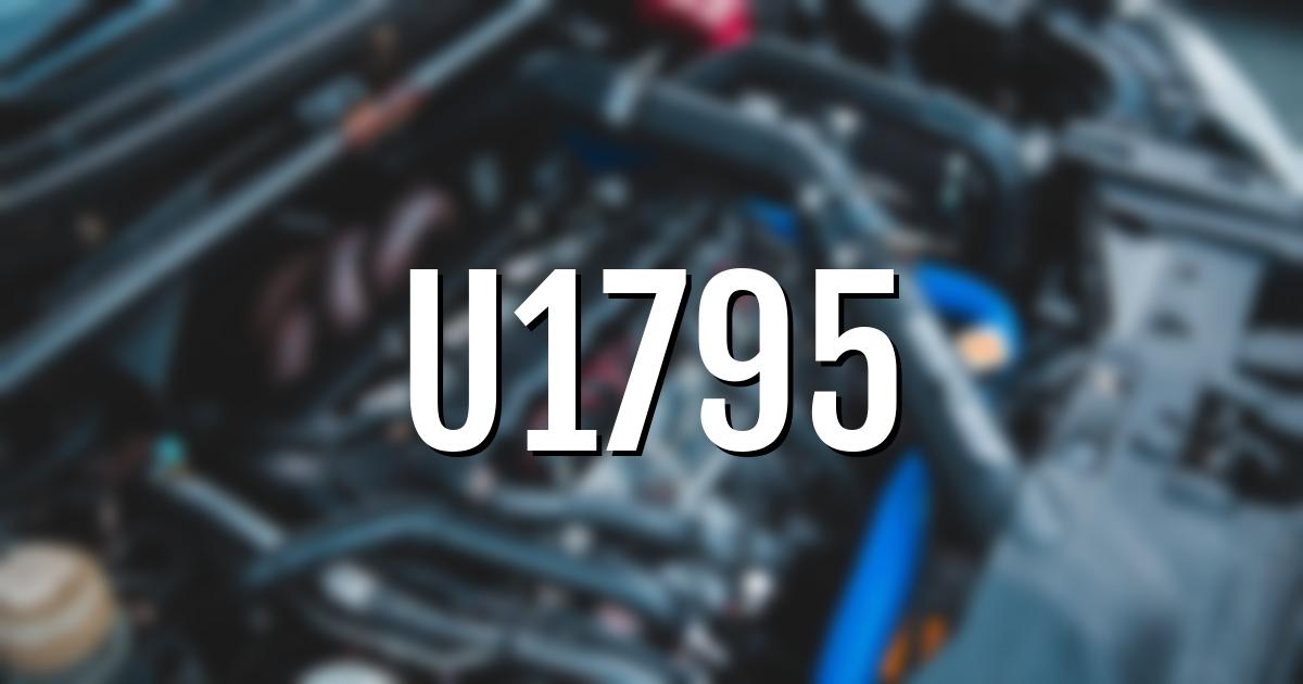 u1795 error fault code explained