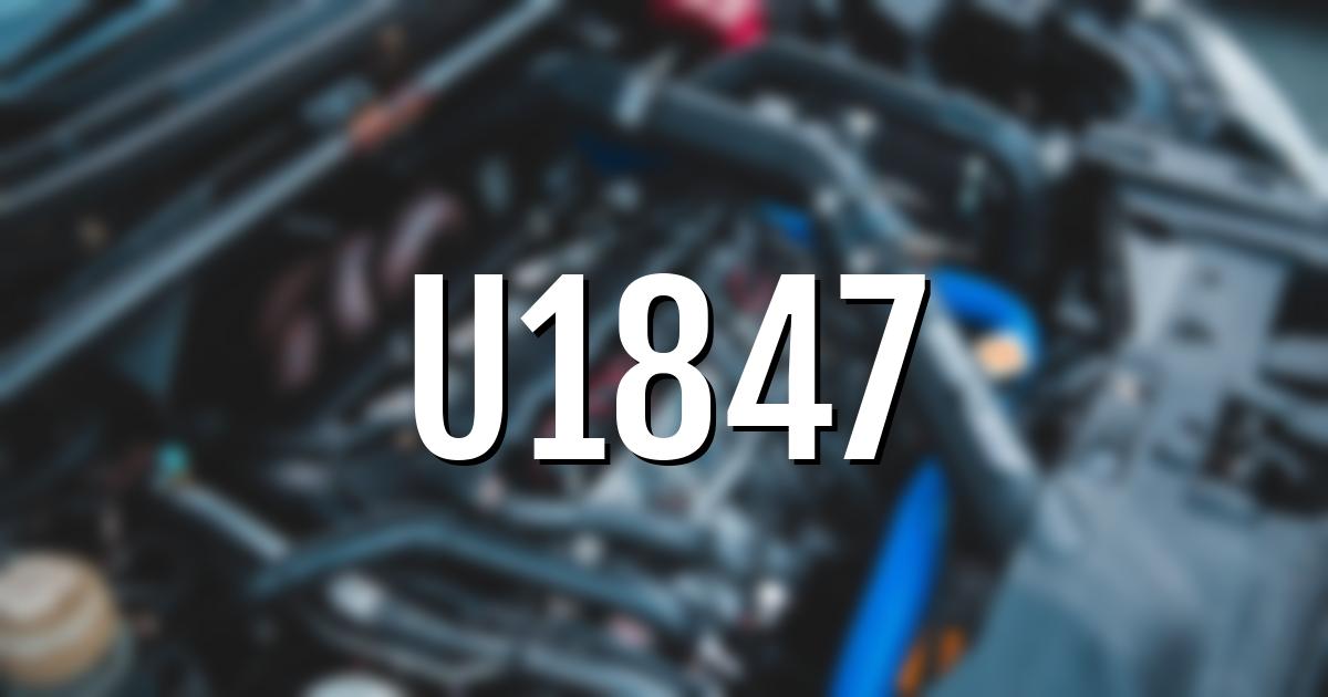 u1847 error fault code explained