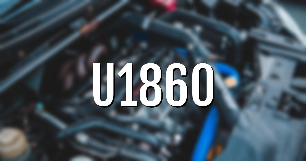 u1860 error fault code explained