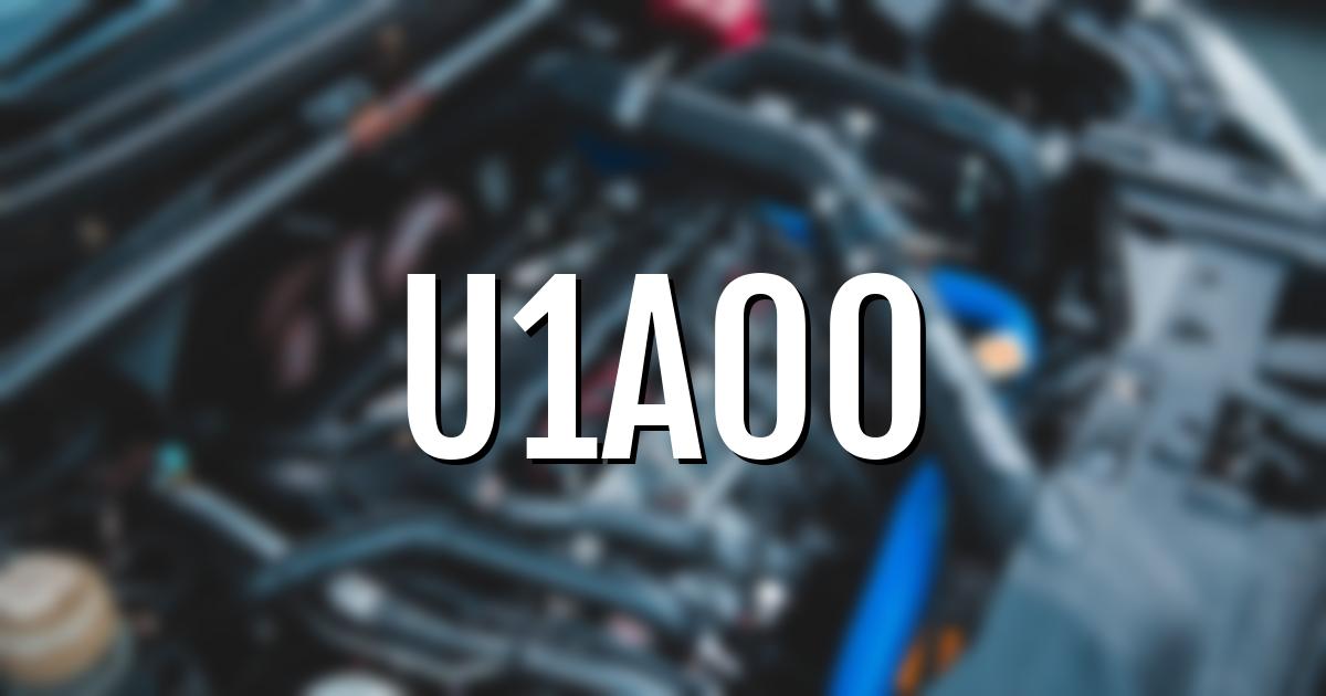 u1a00 error fault code explained