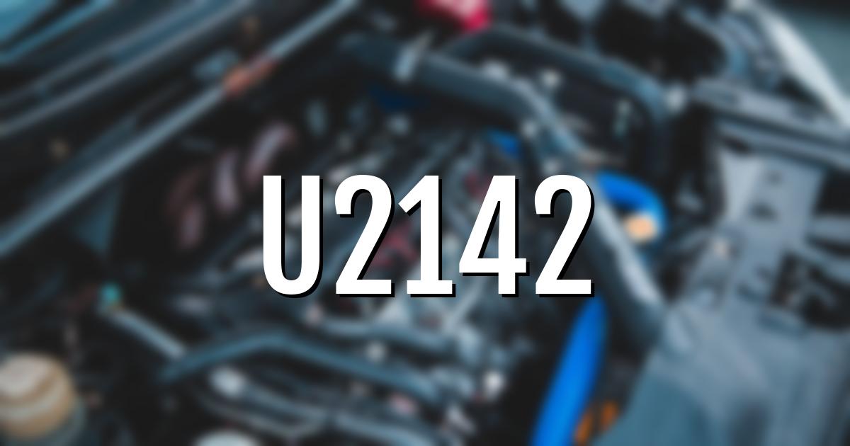 u2142 error fault code explained