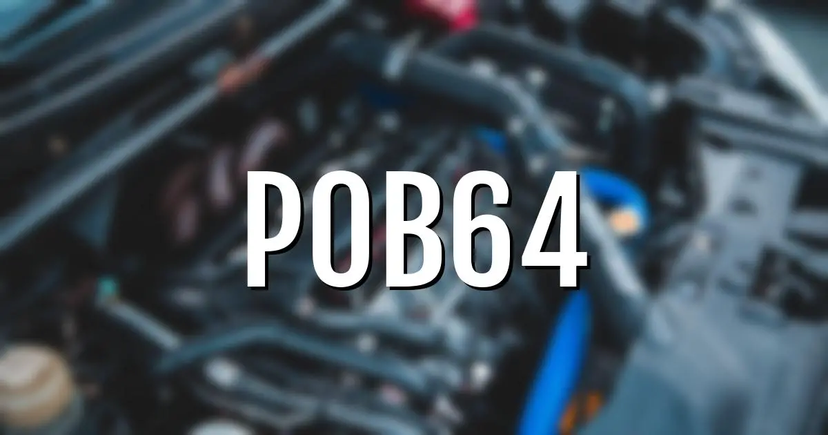p0b64 error fault code explained
