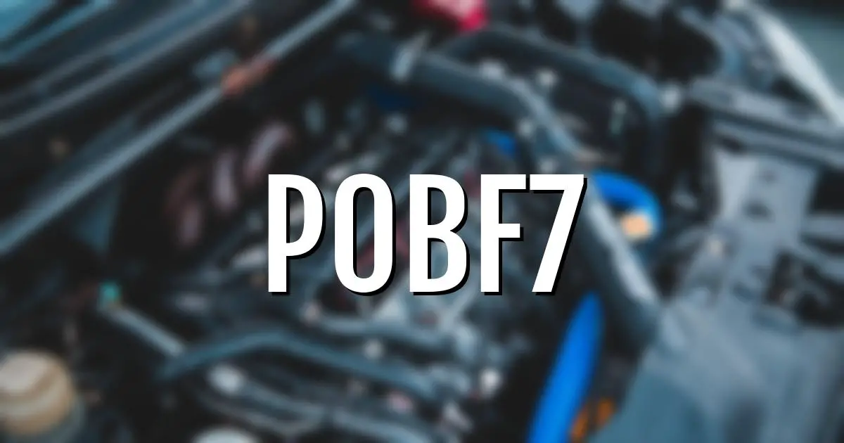 p0bf7 error fault code explained