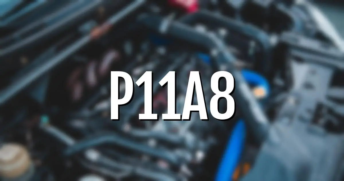 p11a8 error fault code explained