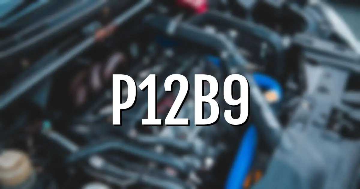p12b9 error fault code explained