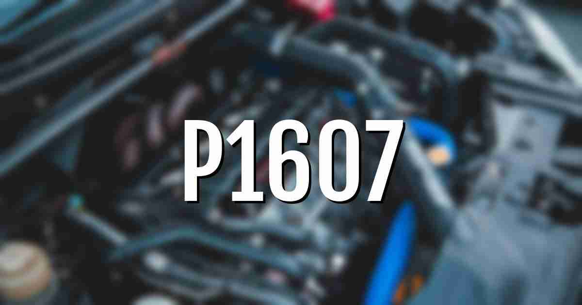 p1607 error fault code explained