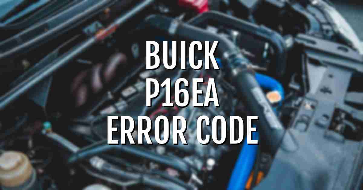 Buick p16ea error fault code explained