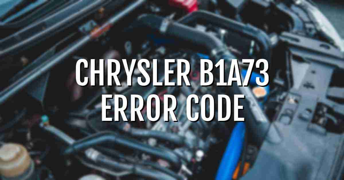 Chrysler b1a73 error fault code explained