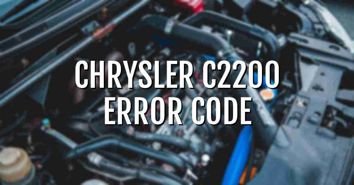 Chrysler c2200 error fault code explained