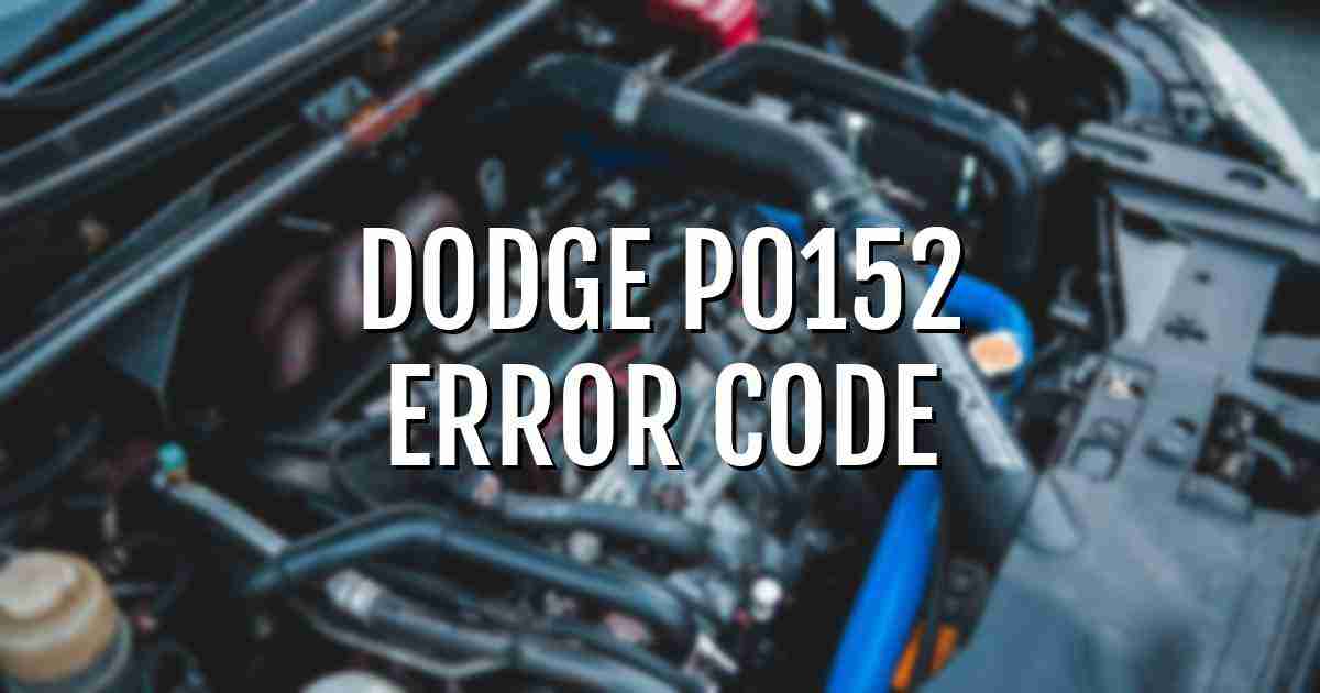 Dodge p0152 error fault code explained