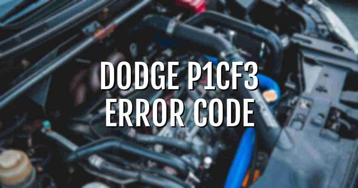 Dodge p1cf3 error fault code explained