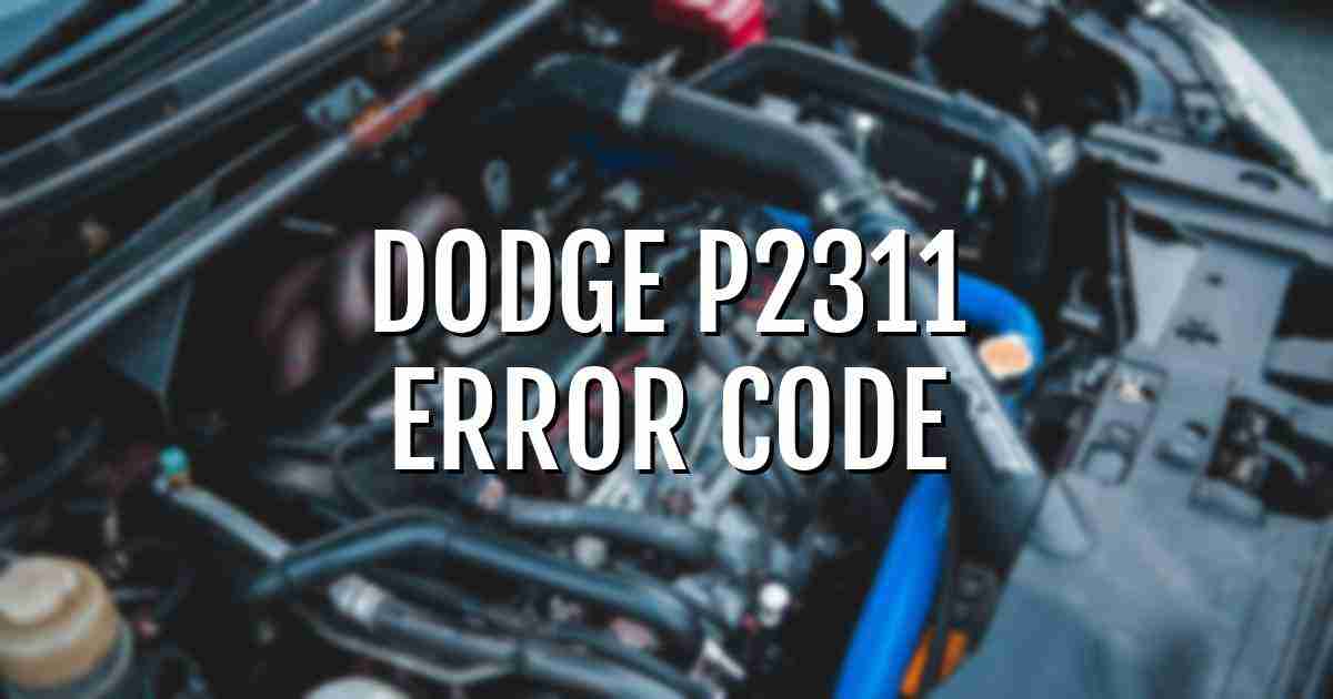 Dodge p2311 error fault code explained
